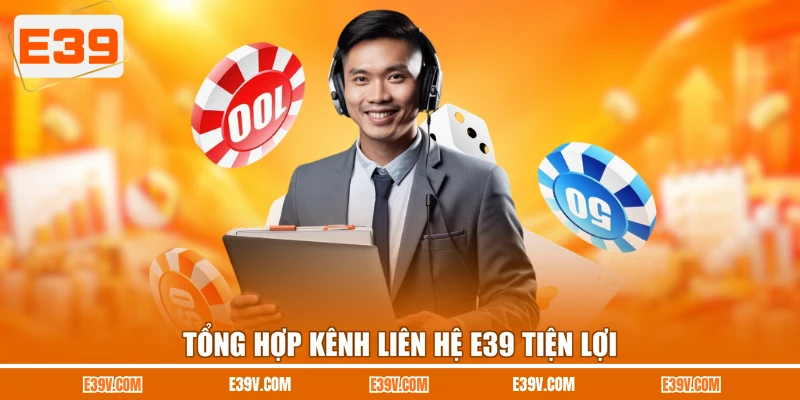 Tổng hợp kênh liên hệ E39 tiện lợi